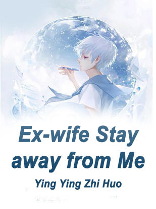 Ex-wife, Stay away from Me